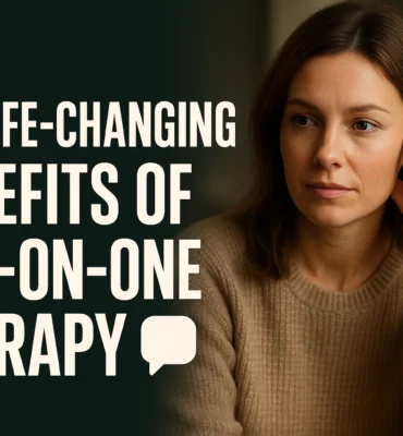 The Life-Changing Benefits of One-on-One Therapy