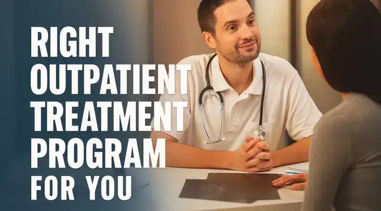 Right Outpatient Treatment Program for You