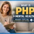 What Is PHP in Mental Health? Meaning, Costs, and Affordable Care Options