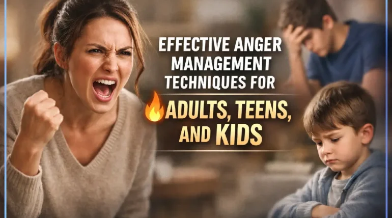 Effective Anger Management Techniques for Adults, Teens, and Kids