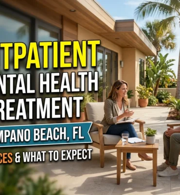 Outpatient Mental Health Treatment in Pompano Beach, FL Services & What to Expect