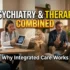 Psychiatry and Therapy Combined Why Integrated Mental Health Care Works